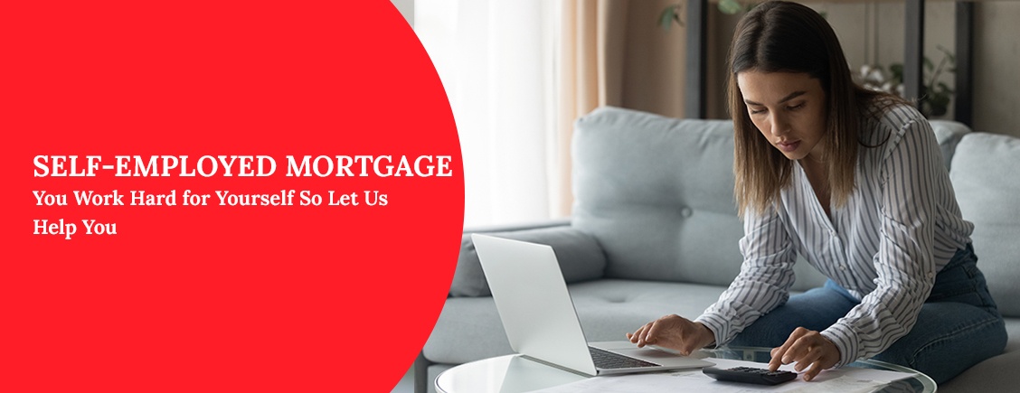 SELF-EMPLOYED MORTGAGE